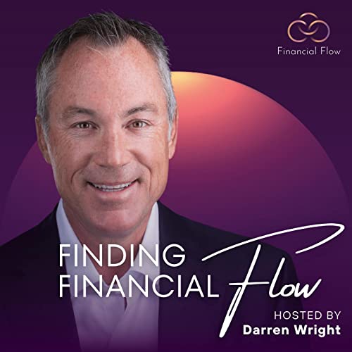 Darren Wright, Finding Financial Flow #6: Unlocking Health, Wealth, and Optimal Living: The Interplay of Light and Financial Flow