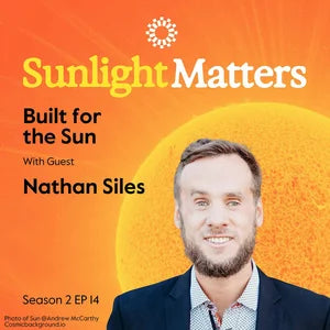 Sunlight Matters with Dave Wallace - Built for the Sun